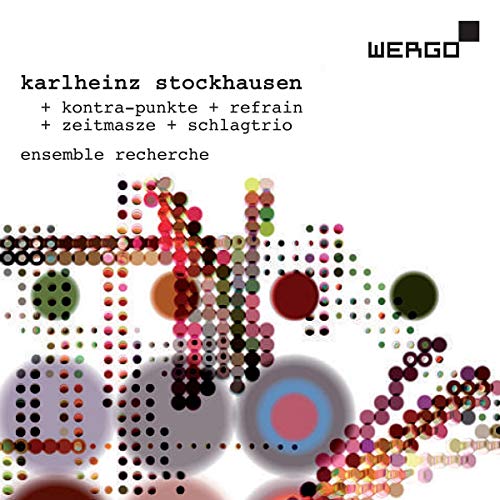 Ensemble Recherche/huber - Stockhausen: Kontra-Punkte; Refrain; Zeitmasze; Schlagtrio [CD]