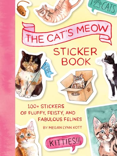 The Cat's Meow Sticker Book : 100+ Stickers of Fluffy, Feisty, and Fabulous Felines