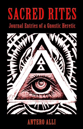 Sacred Rites: Journal Entries of a Gnostic Heretic