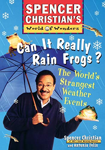 Can it Really Rain Frogs?: The Worlds Strangest Weather Events