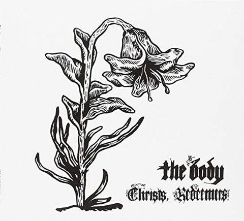 The Body - Christs, Redeemers [CD]