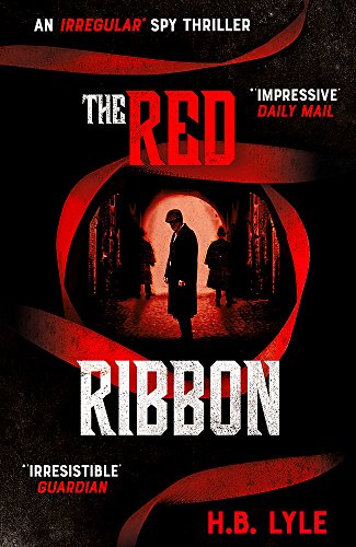 The Red Ribbon: An Irregular Spy Thriller (The Irregular)