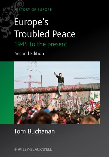 Europe′s Troubled Peace: 1945 to the Present: 10 (Blackwell History of Europe)