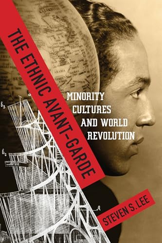 The Ethnic Avant-Garde: Minority Cultures and World Revolution