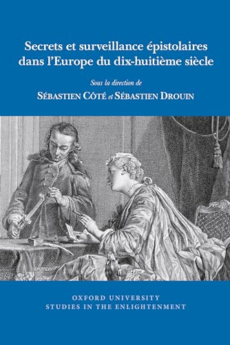 Secrets et surveillance epistolaires dans l’Europe du dix-huitieme siecle : 2023:12