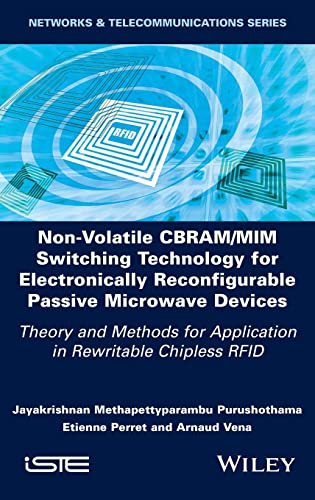 Non-Volatile CBRAM/MIM Switching Technology for Electronically Reconfigurable Passive Microwave Devices: Theory and Methods for Application in Rewrita