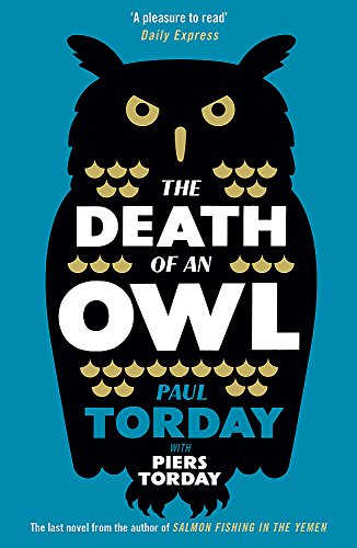 The Death of an Owl: From the author of Salmon Fishing in the Yemen, a witty tale of scandal and subterfuge