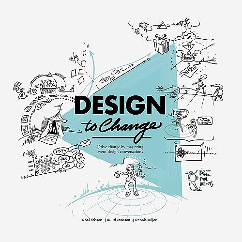 Design to Change : Drive change by mastering event design conversations