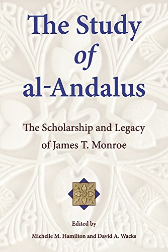 Book cover: “The Study of al-Andalus” honoring James T. Monroe.