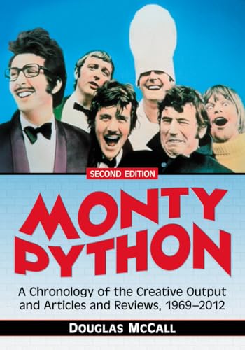Monty Python : A Chronology, 1969-2012, 2d ed.