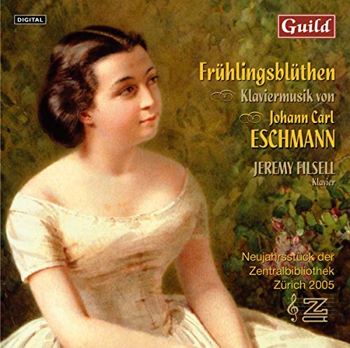 Filsell - Frühlingsblüthen - Klaviermusik von Johann Carl Eschmann [CD]
