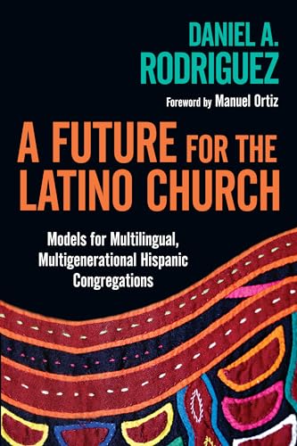 A Future for the Latino Church: Models for Multilingual