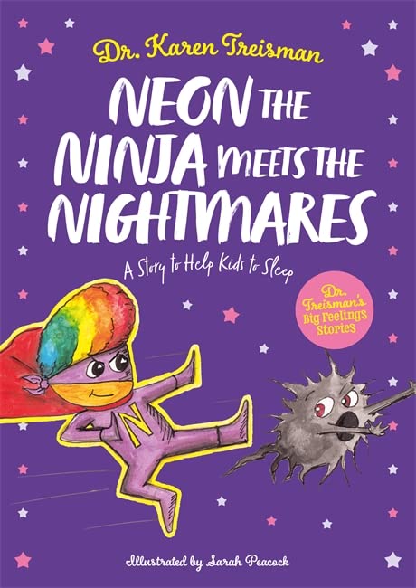 Neon the Ninja Meets the Nightmares: A Story to Help Kids to Sleep (Dr. Treisman's Big Feelings Stories)