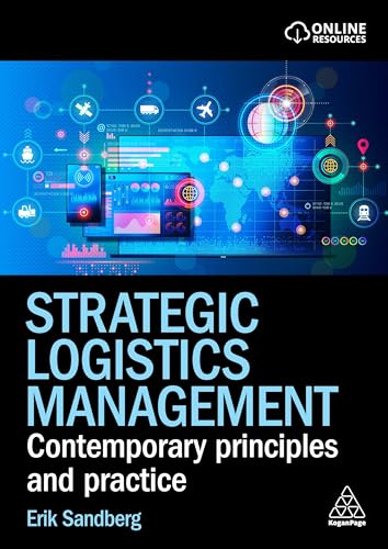 Strategic Logistics Management : Contemporary Principles and Practice
