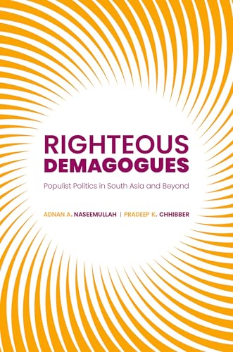 Righteous Demagogues : Populist Politics in South Asia and Beyond