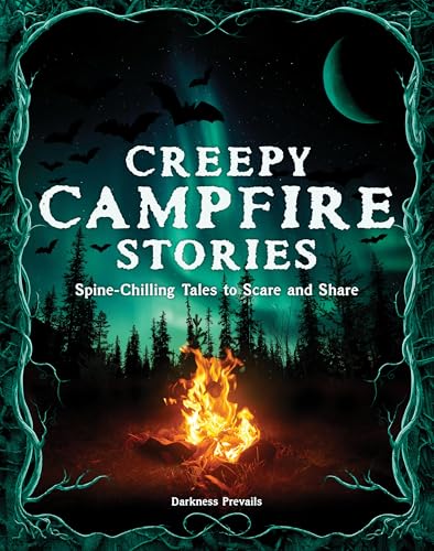 Creepy Campfire Stories : Spine-Chilling Tales to Scare and Share