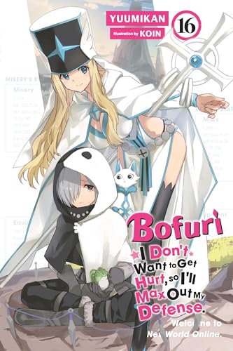 Bofuri: I Don't Want to Get Hurt, so I'll Max Out My Defense., Vol. 16 (light novel)