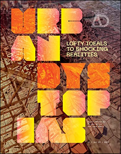 Urban Dystopias : Lofty Ideals to Shocking Realities