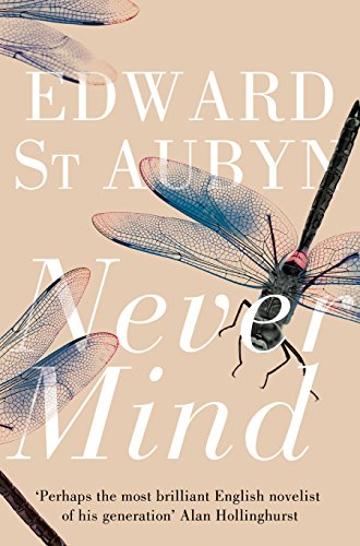 Never Mind (The Patrick Melrose Novels Book 1)