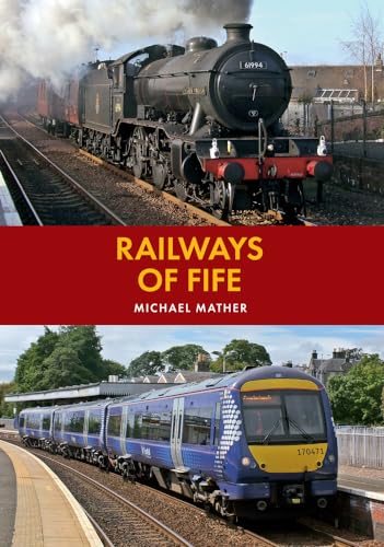 Railways of Fife [Paperback] [2015] Mather, Michael