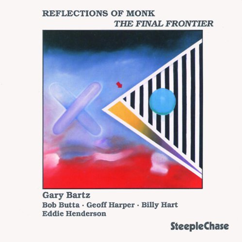 Gary Bartz - Reflections Of Monk - The Final Frontier [CD]