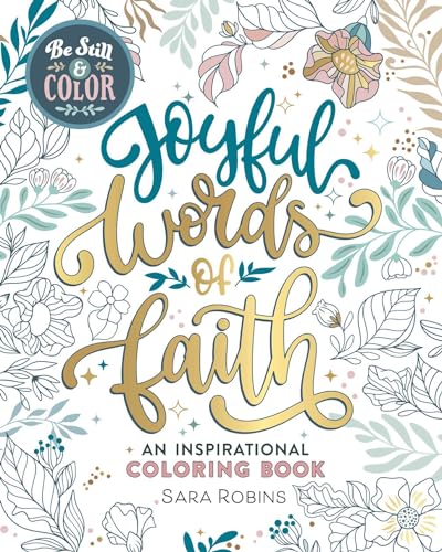 Be Still & Color : Joyful Words of Faith Coloring Book