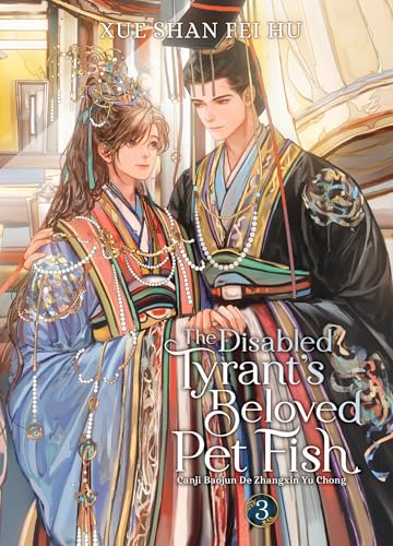The Disabled Tyrant's Beloved Pet Fish: Canji Baojun De Zhangxin Yu Chong (Novel) Vol. 3 : 3