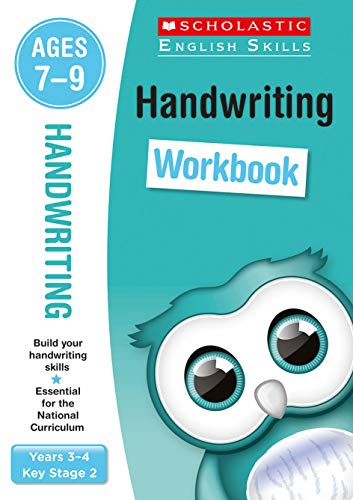 Handwriting workbook for ages 7 to 9 (Years 3-4). Build essential skills for the national curriculum (Scholastic English Skills): 1