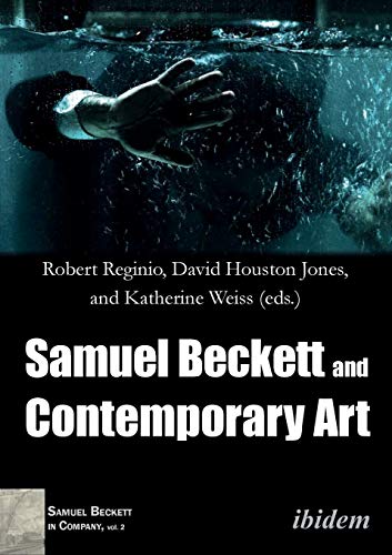 Samuel Beckett and Contemporary Art: 2 (Samuel Beckett in Company Seri)