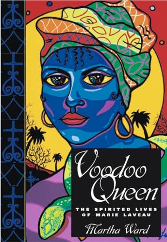 Voodoo Queen : The Spirited Lives of Marie Laveau