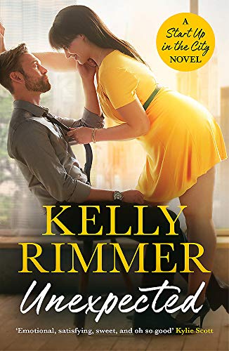 Unexpected: A sizzling, sexy friends-to-lovers romance (Start Up in the City)