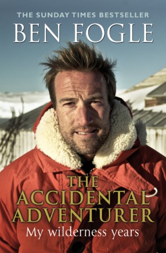 The Accidental Adventurer: The true story of my wilderness years