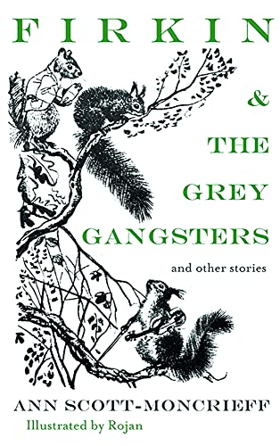 Firkin & The Grey Gangsters: And Other Stories (Ann Scott Moncrieff Children's)