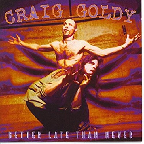 Craig Goldy - Better Late Than Nev [CD]