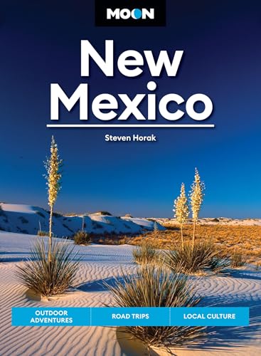 Moon New Mexico (Thirteenth Edition) : Outdoor Adventures, Road Trips, Local Culture