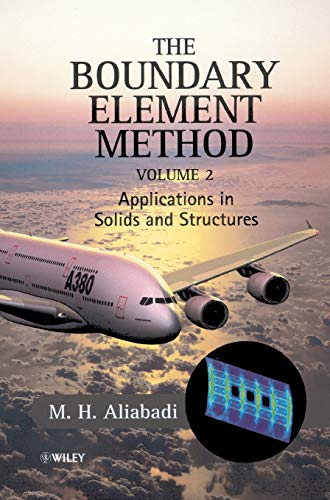 The Boundary Element Method: v. 2: Applications in Solids and Structures