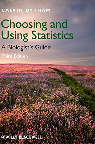 Choosing and Using Statistics: A Biologists Guide