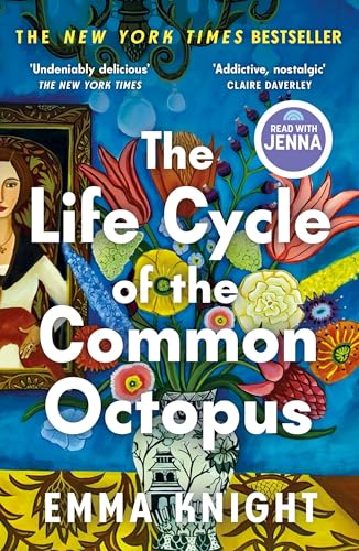 The Life Cycle of the Common Octopus : 'An unputdownable novel about female friendship and the events that shape us' COSMOPOLITAN