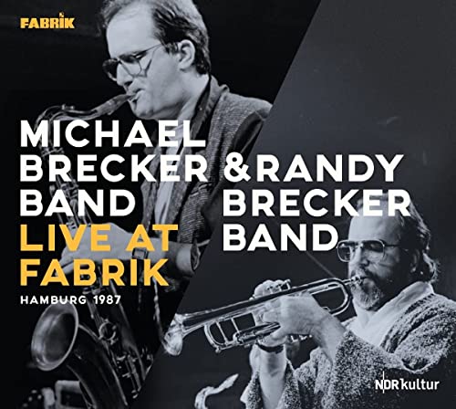 Michael Brecker Group / Randy Brecker Group - Live at Fabrik Hamburg 1987 [CD]