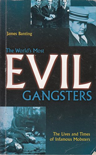 The World's Most Evil Gangsters