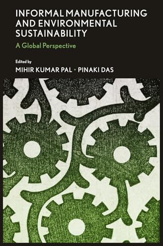 Informal Manufacturing and Environmental Sustainability : A Global Perspective