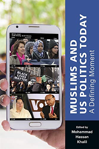 Muslims and US Politics Today: A Defining Moment: 2 (Mizan Series)