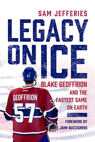 Legacy on Ice : Blake Geoffrion and the Fastest Game on Earth