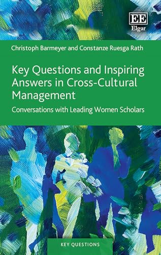 Key Questions and Inspiring Answers in Cross-Cultural Management : Conversations with Leading Women Scholars