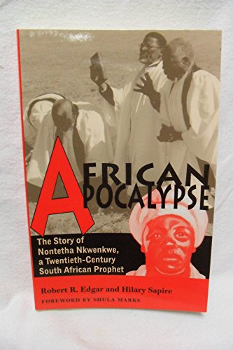 African Apocalypse : The Story of Nontetha Nkwenkwe, a Twentieth-Century South African Prophet