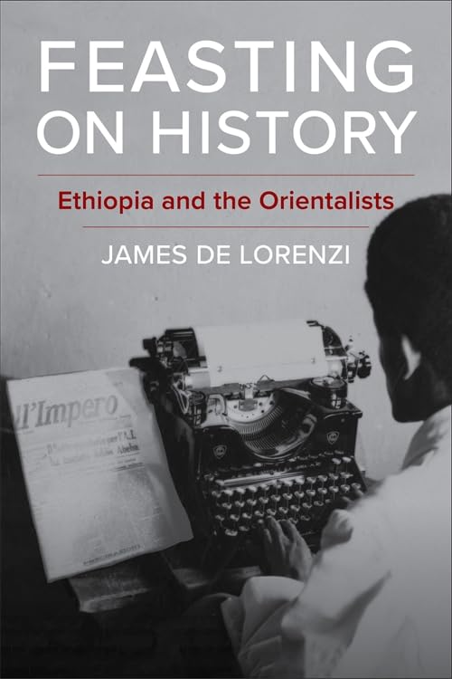 Feasting on History : Ethiopia and the Orientalists