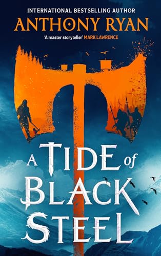 A Tide of Black Steel : the bloody first novel in a blockbuster epic fantasy series with a strong Norse flavour
