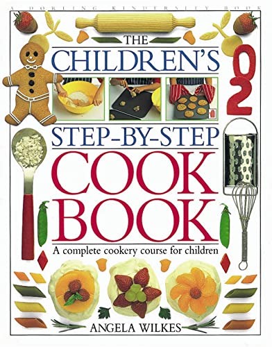Children's Step-by-Step Cookbook: A Complete Cookery Course for Children
