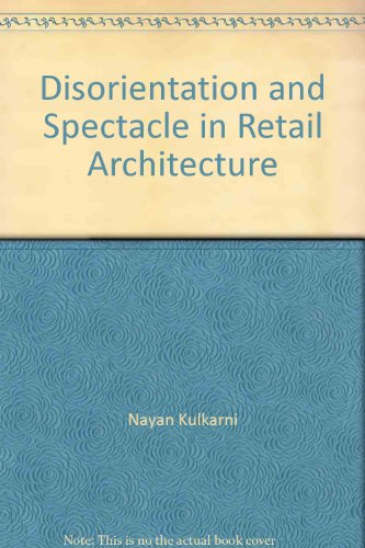 Disorientation and Spectacle in Retail Architecture