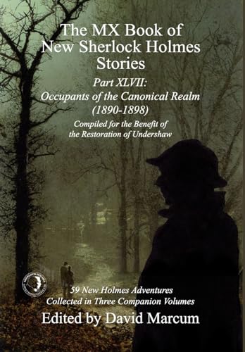 The MX Book of New Sherlock Holmes Stories Part XLVII : Occupants of the Canonical Realm 1890-1898 : 47